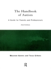 The Handbook of Autism : A Guide for Parents and Professionals - eBook
