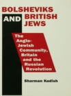 Bolsheviks and British Jews : The Anglo-Jewish Community, Britain and the Russian Revolution - eBook