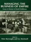 Managing the Business of Empire : Essays in Honour of David Fieldhouse - eBook
