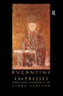 Byzantine Empresses : Women and Power in Byzantium AD 527-1204 - eBook