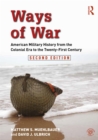 Ways of War : American Military History from the Colonial Era to the Twenty-First Century - eBook