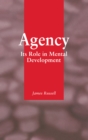 Agency : Its Role In Mental Development - eBook