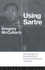 Using Sartre : An Analytical Introduction to Early Sartrean Themes - eBook