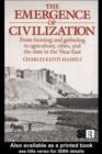 The Emergence of Civilization : From Hunting and Gathering to Agriculture, Cities, and the State of the Near East - eBook