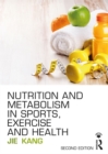 Nutrition and Metabolism in Sports, Exercise and Health - eBook