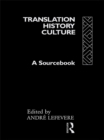 Translation/History/Culture : A Sourcebook - eBook