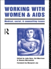 Working with Women and AIDS : Medical, Social and Counselling Issues - eBook