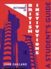 A Dictionary of British Institutions : A Students' Guide - eBook