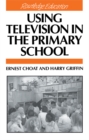 Using Television in the Primary School - eBook