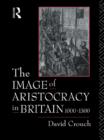 The Image of Aristocracy : In Britain, 1000-1300 - eBook