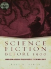 Science Fiction Before 1900 : Imagination Discovers Technology - eBook