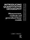 Introducing Quantitative Geography : Measurement, Methods and Generalised Linear Models - eBook
