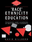 Race, Ethnicity and Education : Teaching and Learning in Multi-Ethnic Schools - eBook
