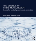 The Science of Crime Measurement : Issues for Spatially-Referenced Crime Data - eBook