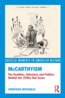 McCarthyism : The Realities, Delusions and Politics Behind the 1950s Red Scare - eBook