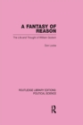 A Fantasy of Reason (Routledge Library Editions: Political Science Volume 29) - eBook