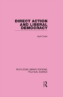 Direct Action and Liberal Democracy (Routledge Library Editions:Political Science Volume 6) - eBook