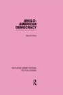 Anglo-American Democracy (Routledge Library Editions: Political Science Volume 2) - eBook