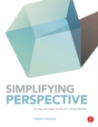 Simplifying Perspective : A Step-by-Step Guide for Visual Artists - eBook