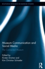 Museum Communication and Social Media : The Connected Museum - eBook