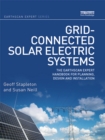 Grid-connected Solar Electric Systems : The Earthscan Expert Handbook for Planning, Design and Installation - eBook