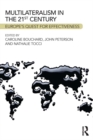 Multilateralism in the 21st Century : Europe’s quest for effectiveness - eBook