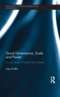 Good Governance, Scale and Power : A Case Study of North Sea Fisheries - eBook