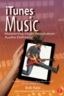 iTunes Music: Mastering High Resolution Audio Delivery : Produce Great Sounding Music with Mastered for iTunes - eBook