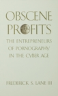 Obscene Profits : Entrepreneurs of Pornography in the Cyber Age - eBook