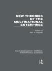 New Theories of the  Multinational Enterprise (RLE International Business) - eBook