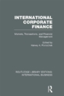 International Corporate Finance (RLE International Business) : Markets, Transactions and Financial Management - eBook