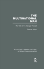 The Multinational Man (RLE International Business) : The Role of the Manager Abroad - eBook