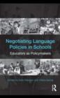 Negotiating Language Policies in Schools : Educators as Policymakers - eBook