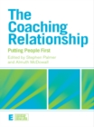 The Coaching Relationship : Putting People First - eBook