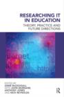 Researching IT in Education : Theory, Practice and Future Directions - eBook