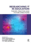 Researching IT in Education : Theory, Practice and Future Directions - eBook