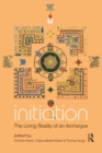 Initiation : The Living Reality of an Archetype - eBook