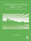 Children's Fiction about 9/11 : Ethnic, National and Heroic Identities - eBook
