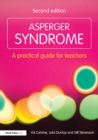 Asperger Syndrome : A Practical Guide for Teachers - eBook