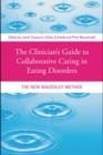 The Clinician's Guide to Collaborative Caring in Eating Disorders : The New Maudsley Method - eBook