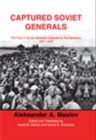 Captured Soviet Generals : The Fate of Soviet Generals Captured in Combat 1941-45 - eBook