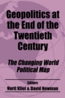Geopolitics at the End of the Twentieth Century : The Changing World Political Map - eBook