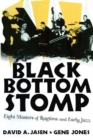 Black Bottom Stomp : Eight Masters of Ragtime and Early Jazz - eBook