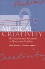 Musical Creativity : Multidisciplinary Research in Theory and Practice - eBook