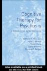 Cognitive Therapy for Psychosis : A Formulation-Based Approach - eBook