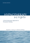 Hypnotherapy Scripts : A Neo-Ericksonian Approach to Persuasive Healing - eBook