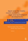 Sport and the Media : Recent Economic, Legal, and Technological Developments:a Special Double Issue of trends in Communication - eBook
