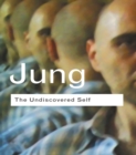 The Undiscovered Self : Answers to Questions Raised by the Present World Crisis - eBook