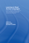 Learning to Read Across Languages : Cross-Linguistic Relationships in First- and Second-Language Literacy Development - eBook