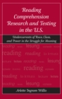 Reading Comprehension Research and Testing in the U.S. : Undercurrents of Race, Class, and Power in the Struggle for Meaning - eBook